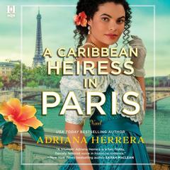 A Caribbean Heiress in Paris Audiobook, by Adriana Herrera