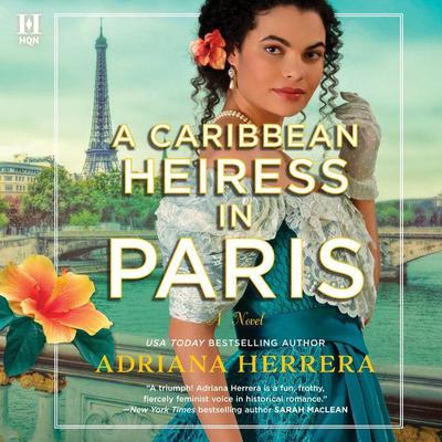 A Caribbean Heiress in Paris Audiobook, by Adriana Herrera