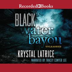 Black Water Bayou Audiobook, by Krystal Latrice