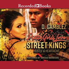 Pretty Girls Love Street Kings: Hustle & Heartache Audiobook, by D. Gamblez