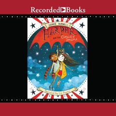 Harper and the Circus of Dreams Audiobook, by Cerrie Burnell