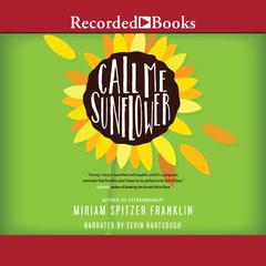 Call Me Sunflower Audiobook, by Miriam Spitzer Franklin