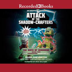Attack of the Shadow-Crafters: A GameKnight999 Adventure Audiobook, by Mark Cheverton