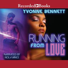Running From Love Audiobook, by Yvonne Bennett