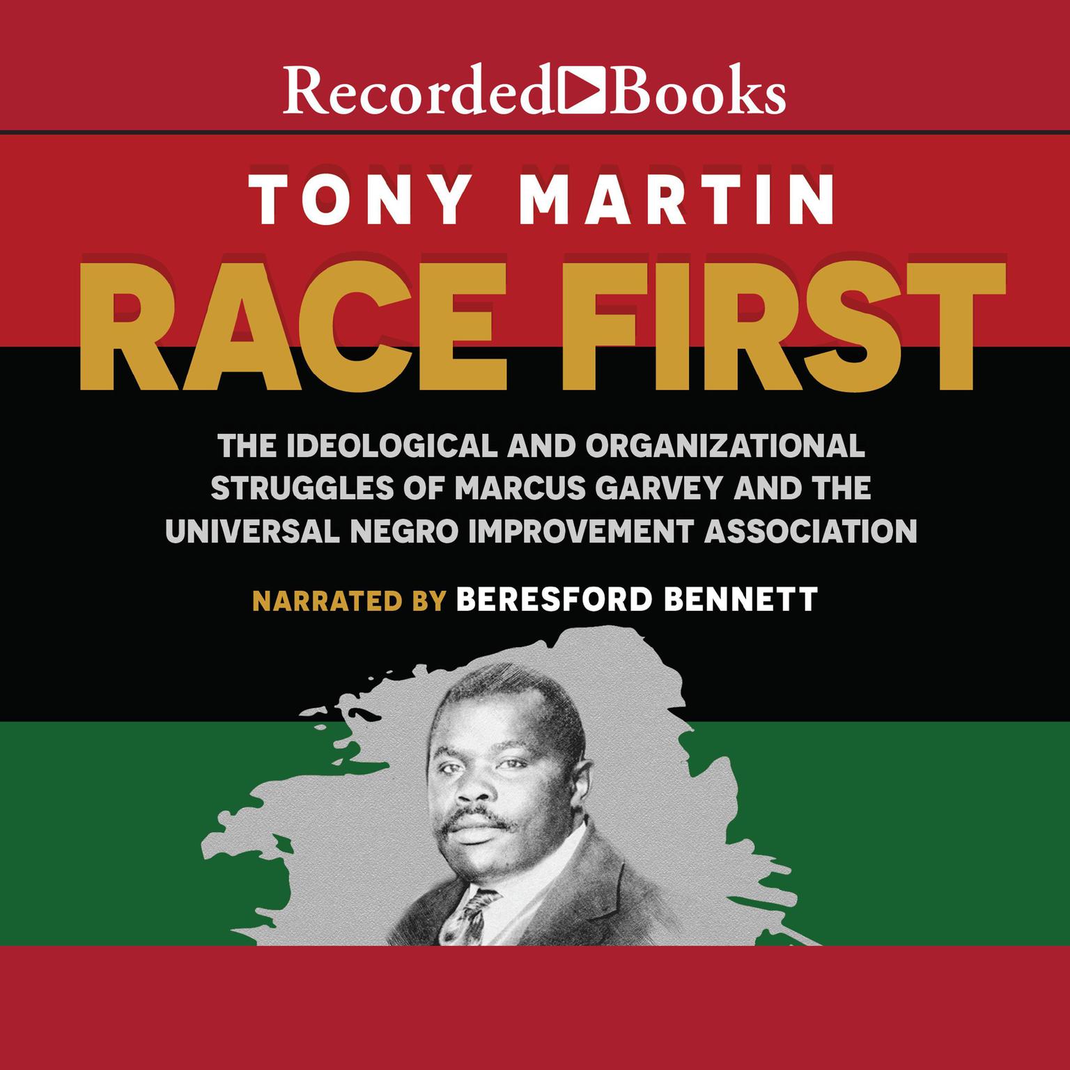 Race First: The Ideological and Organizational Struggles of Marcus Garvey and the Universal Negro Improvement Association Audiobook, by Tony Martin