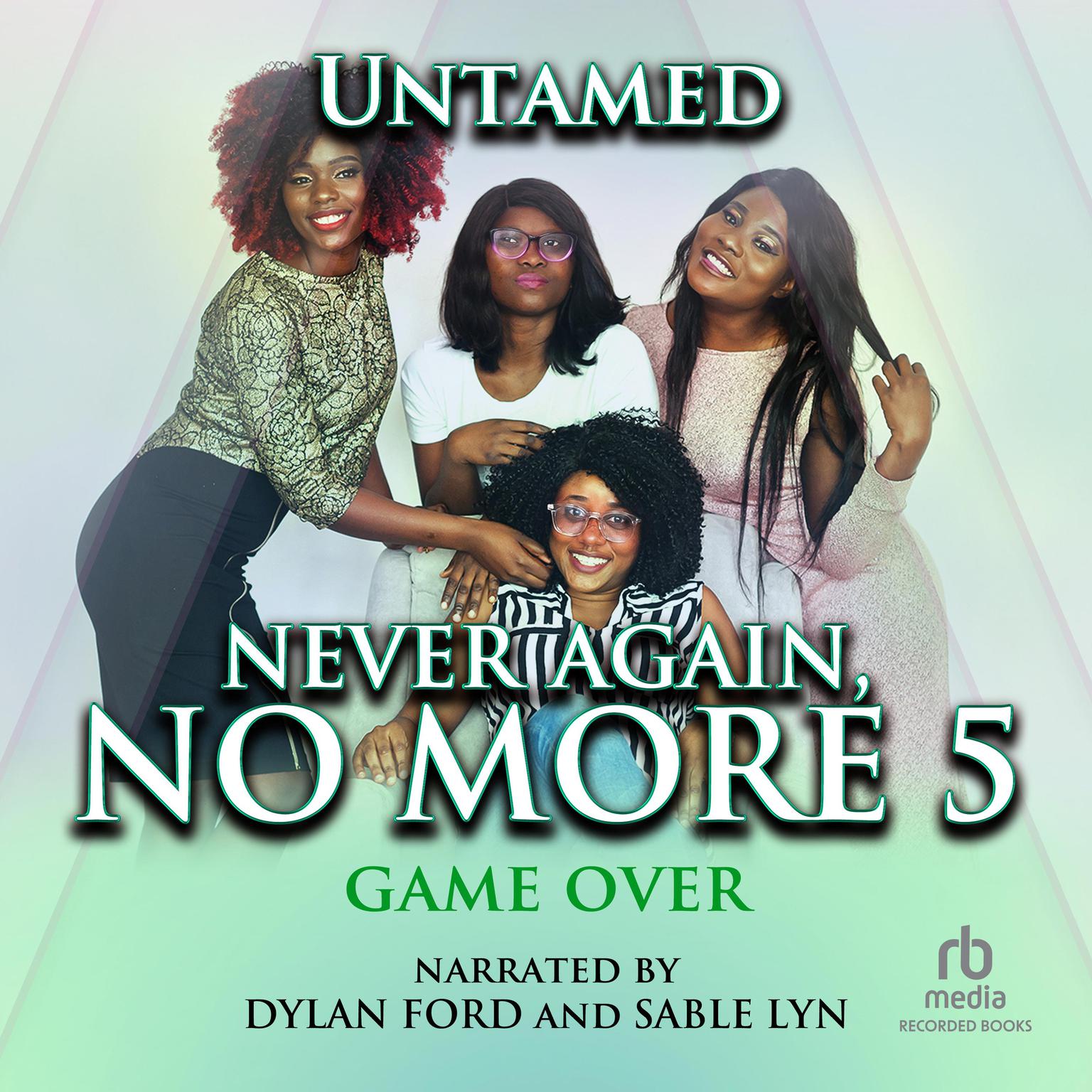 Never Again, No More 5: Game Over Audiobook, by Untamed