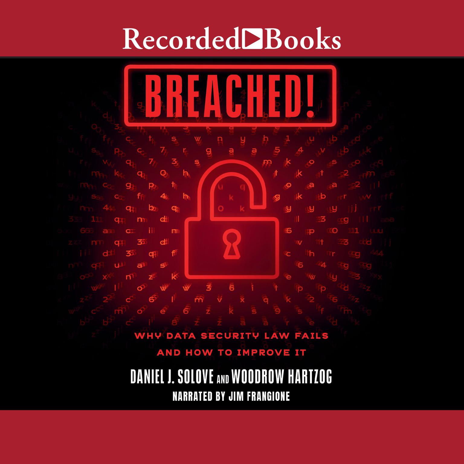 Breached!: Why Data Security Law Fails and How to Improve It: 1st Edition Audiobook, by Daniel J. Solove