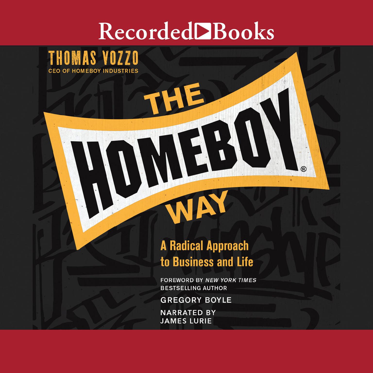 The Homeboy Way: A Radical Approach to Business and Life Audiobook, by Thomas Vozzo