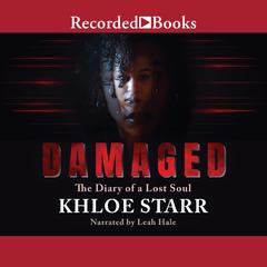 Damaged: The Diary of a Lost Soul Audiobook, by Khloe Starr