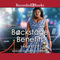 Backstage Benefits Audiobook, by LaQuette 