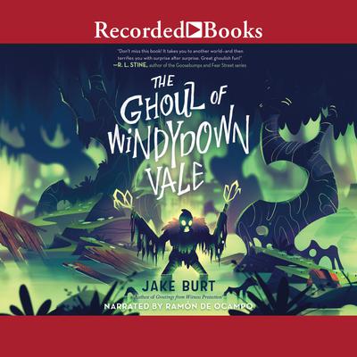 The Ghoul of Windydown Vale Audiobook, by Jake Burt