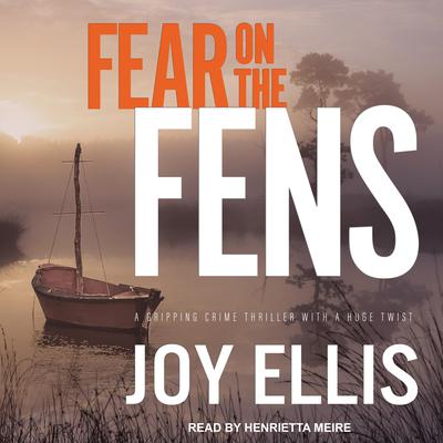 Fear on the Fens Audiobook, by Joy Ellis