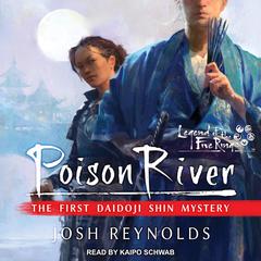 Poison River: The First Daidoji Shin Mystery Audiobook, by Josh Reynolds