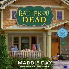Batter Off Dead Audiobook, by Maddie Day