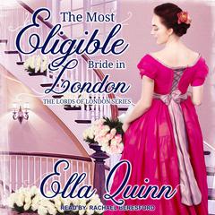 The Most Eligible Bride in London Audiobook, by Ella Quinn