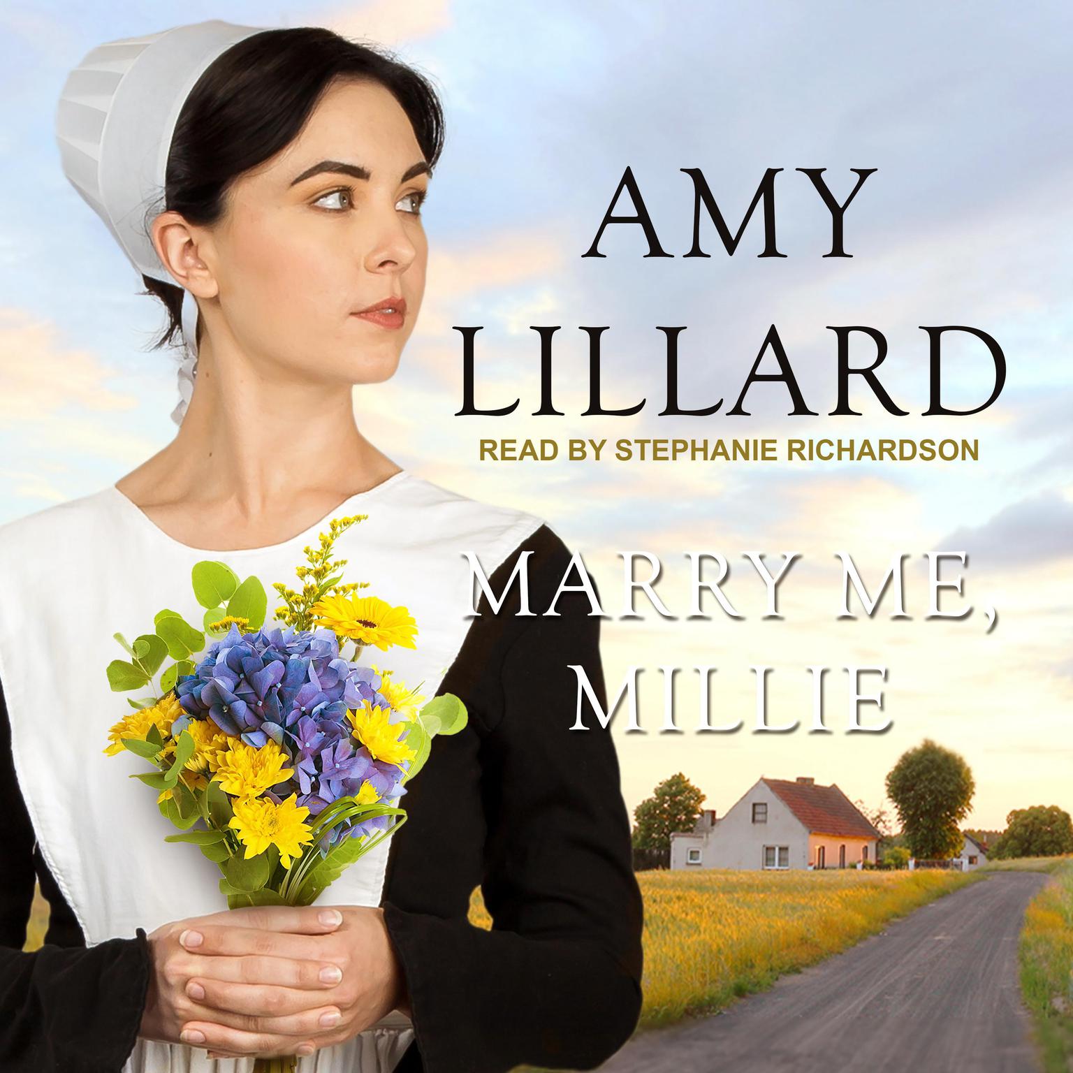 Marry Me, Millie Audiobook, by Amy Lillard