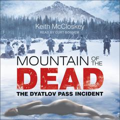 Mountain of the Dead: The Dyatlov Pass Incident Audiobook, by 