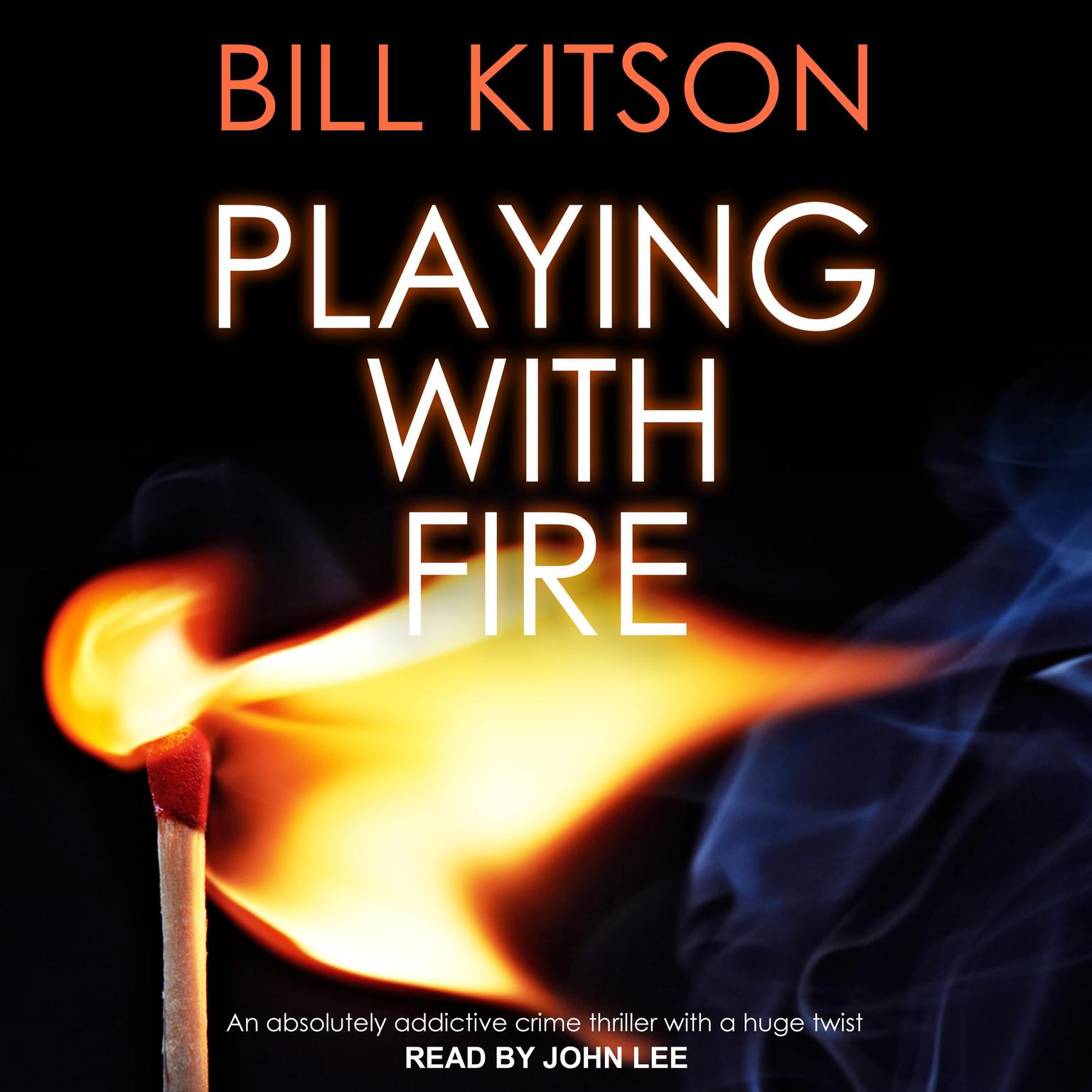 Playing With Fire Audiobook, by Bill Kitson