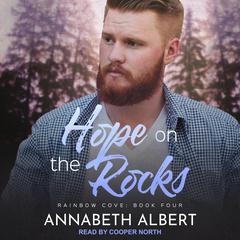 Hope on the Rocks Audiobook, by Annabeth Albert