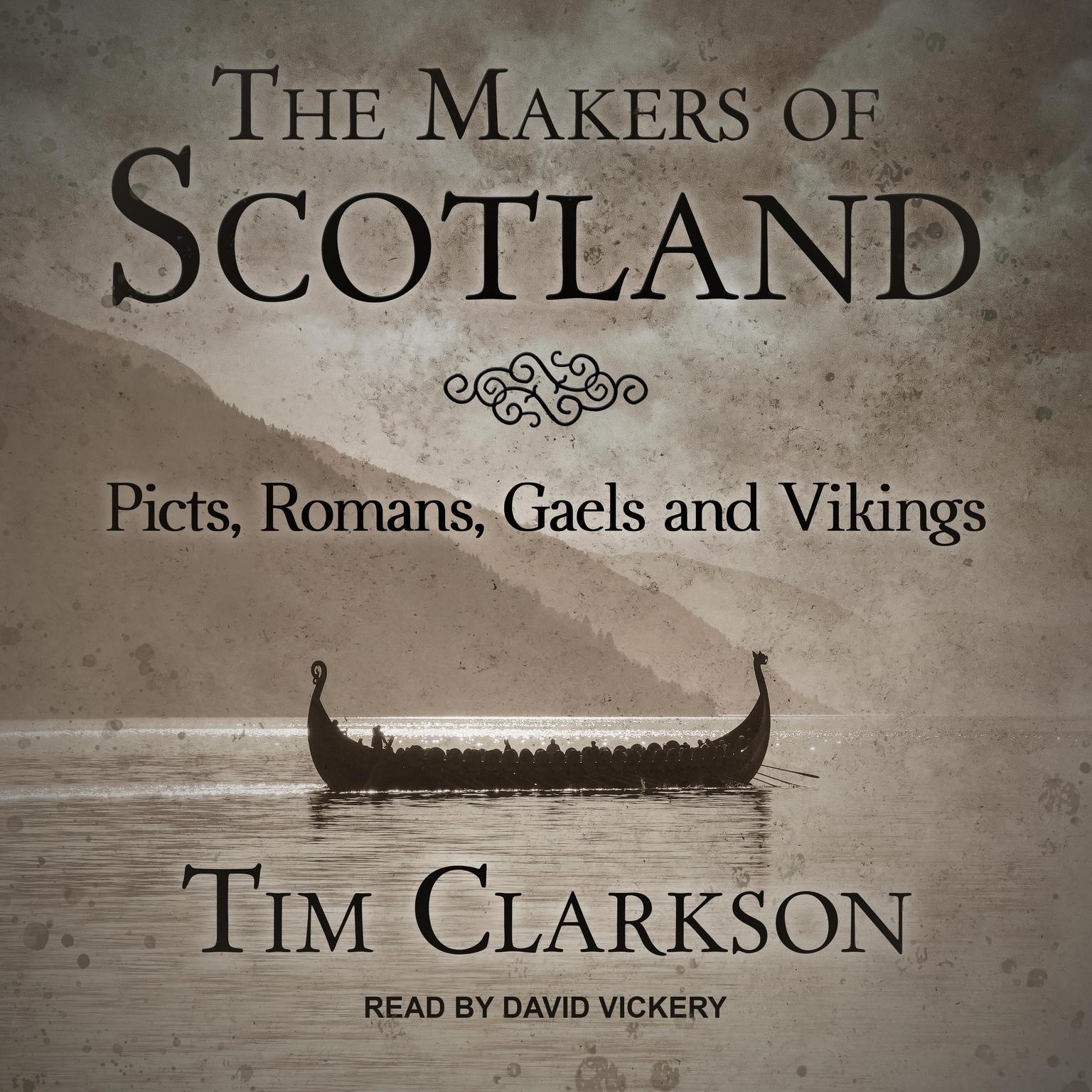 The Makers of Scotland: Picts, Romans, Gaels and Vikings Audiobook, by Tim Clarkson