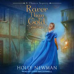 Rarer Than Gold Audiobook, by Holly Newman