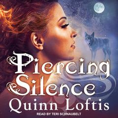 Piercing Silence: A Grey Wolves Series Novella Audiobook, by Quinn Loftis