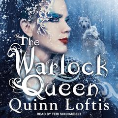 The Warlock Queen Audiobook, by Quinn Loftis
