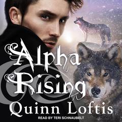 Alpha Rising Audiobook, by Quinn Loftis
