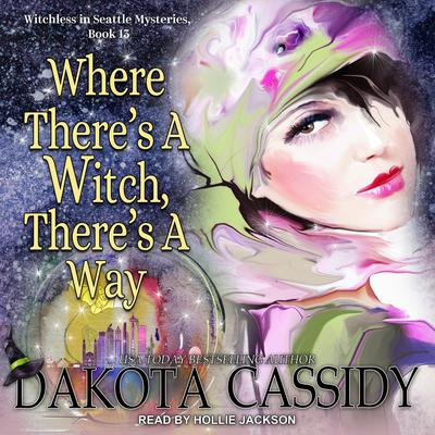 Where Theres a Witch Theres a Way Audiobook, by Dakota Cassidy