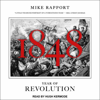 1848: Year of Revolution Audiobook, by Mike Rapport