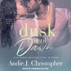 Dusk Until Dawn Audiobook, by Andie J. Christopher