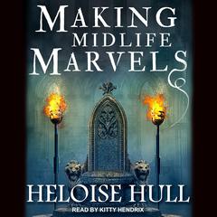 Making Midlife Marvels Audiobook, by Heloise Hull