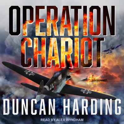 Operation Chariot Audiobook, by Duncan Harding