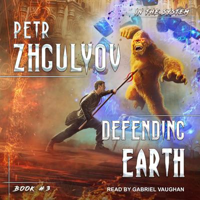 Defending Earth Audiobook, by Petr Zhgulyov