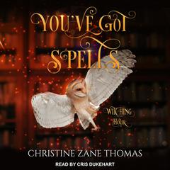 Youve Got Spells Audiobook, by Christine Zane Thomas