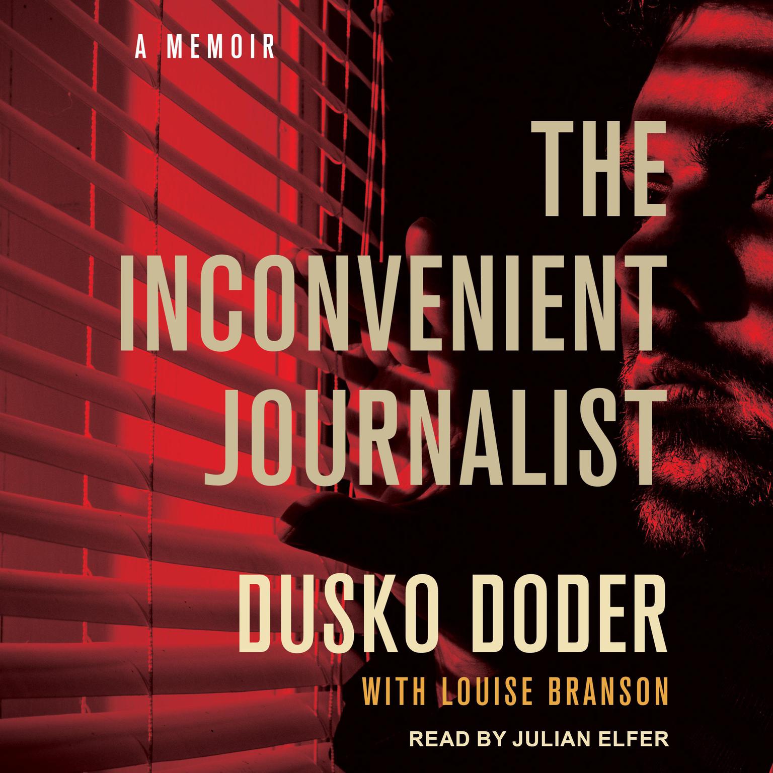 The Inconvenient Journalist Audiobook, by Dusko Doder