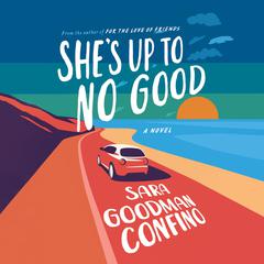 She's Up to No Good: A Novel Audiobook, by Sara Goodman Confino