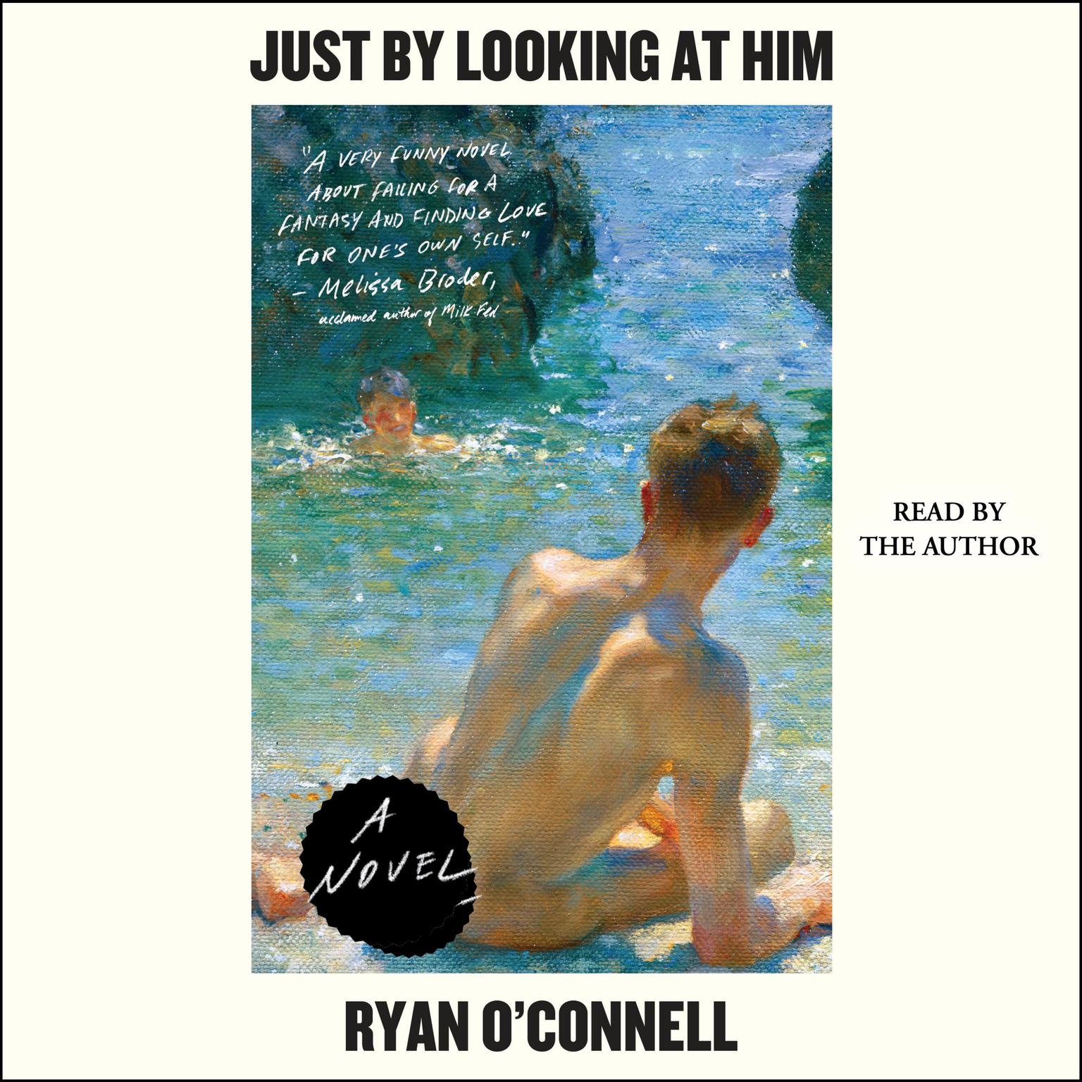 Just by Looking at Him: A Novel Audiobook, by Ryan O'Connell
