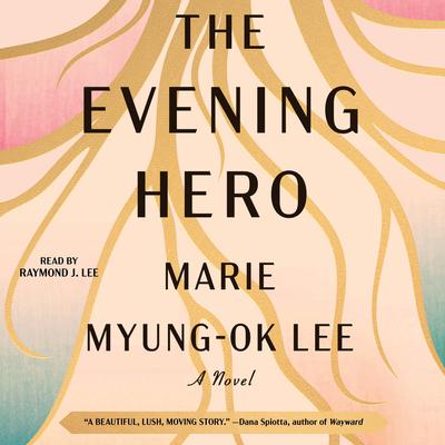 The Evening Hero Audiobook, by Marie Myung-Ok Lee
