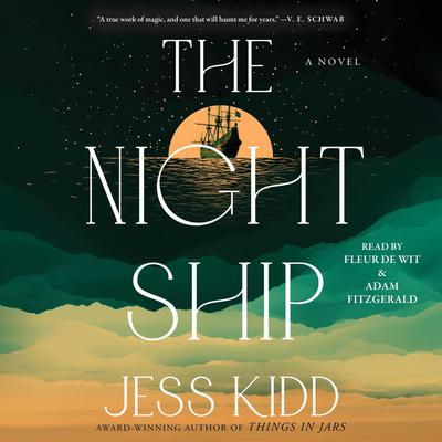 The Night Ship: A Novel Audiobook, by Jess Kidd