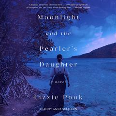 Moonlight and the Pearlers Daughter Audiobook, by Lizzie Pook