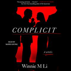 Complicit: A Novel Audiobook, by Winnie M Li
