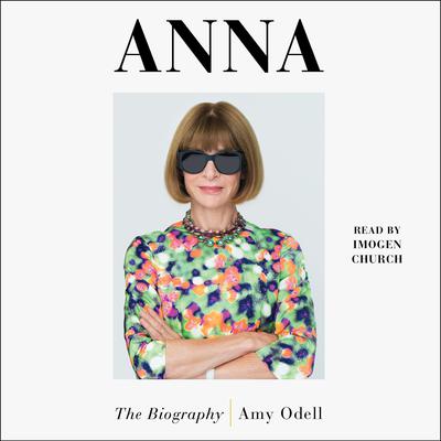 Anna: The Biography Audiobook, by Amy Odell