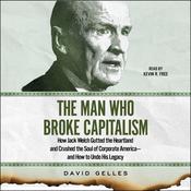 The Man Who Broke Capitalism