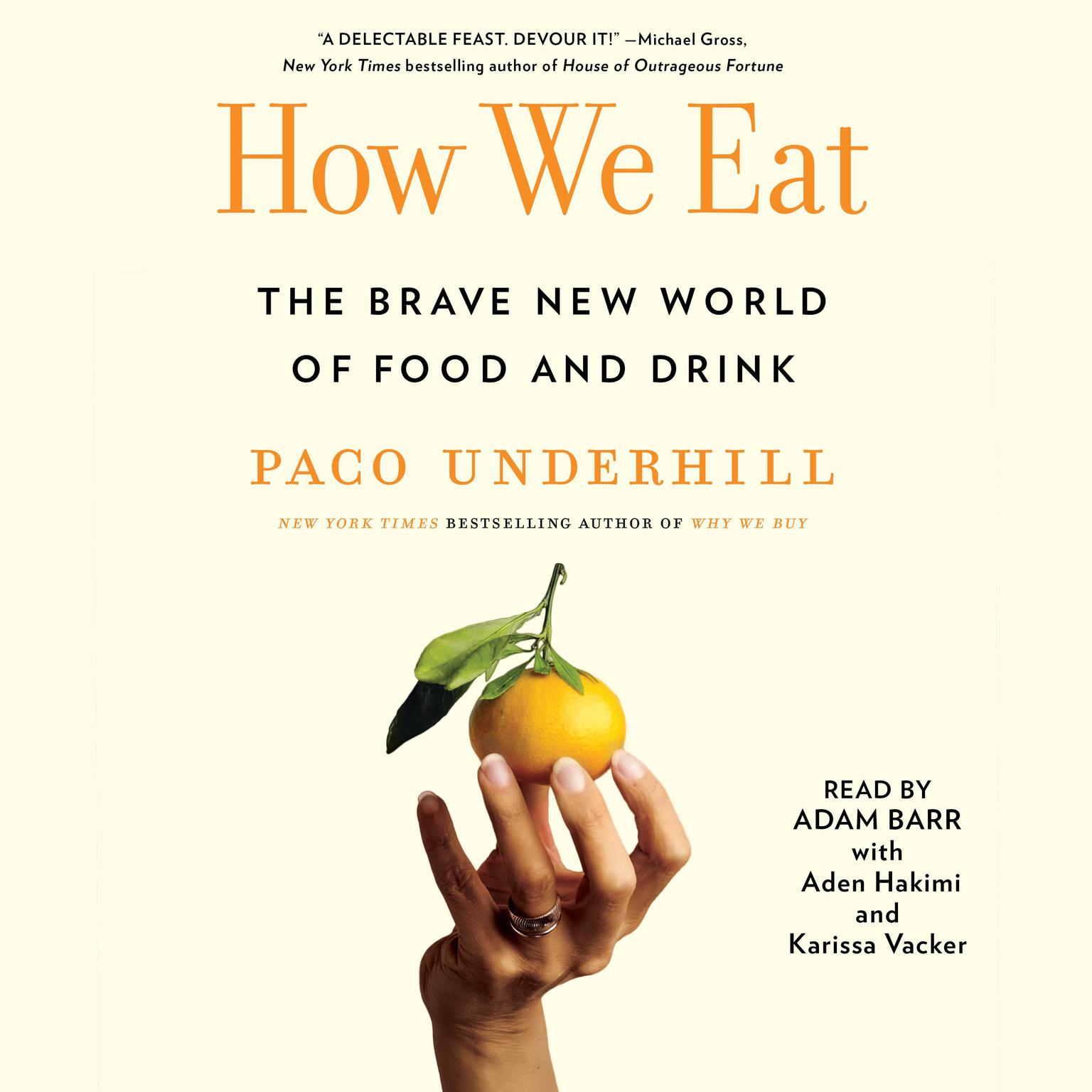 How We Eat: The Brave New World of Food and Drink Audiobook, by Paco Underhill