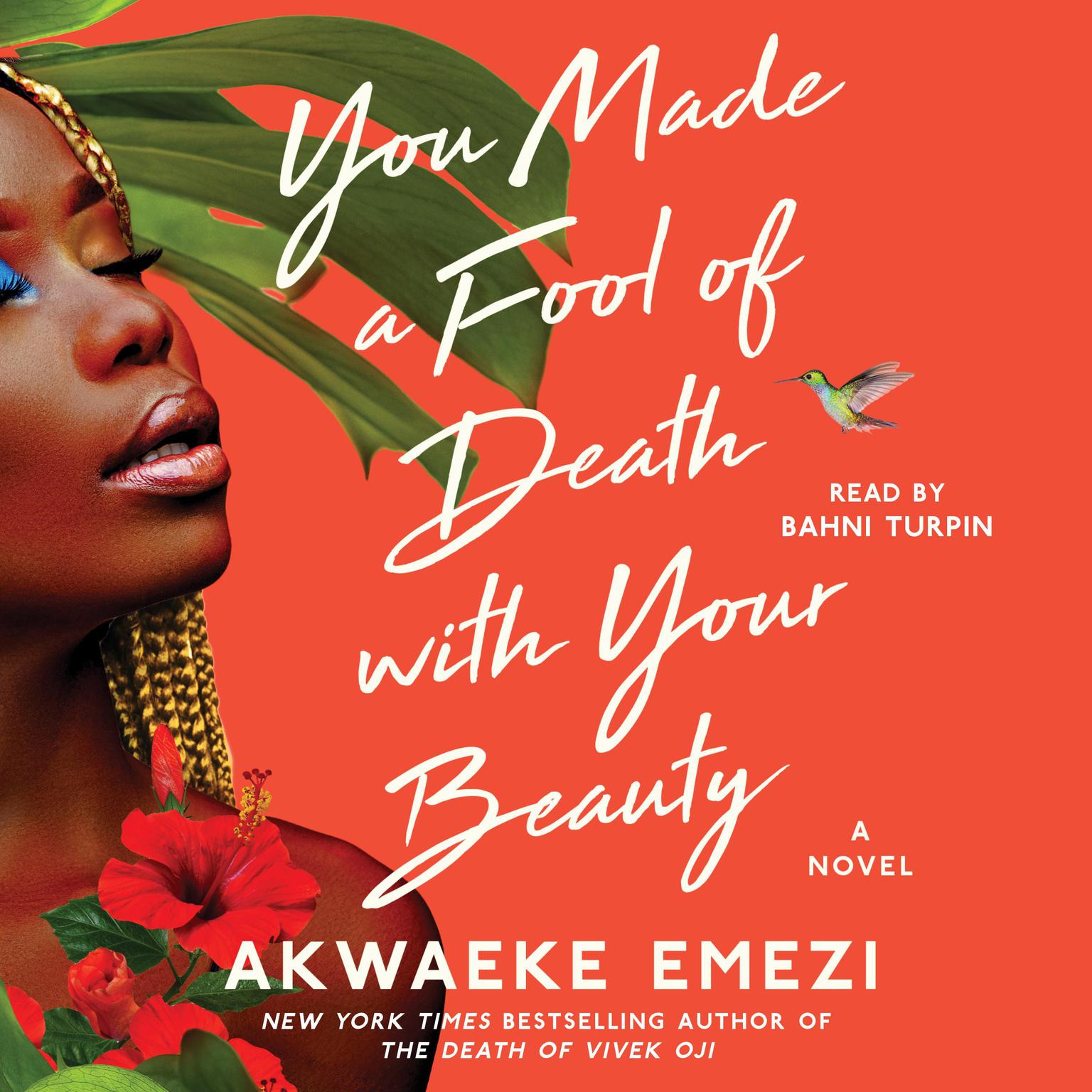 You Made a Fool of Death with Your Beauty: A Novel Audiobook, by Akwaeke Emezi