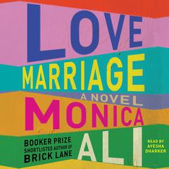 Love Marriage: A Novel Audiobook, by Monica Ali