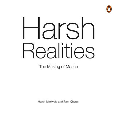 Harsh Realities: The Making of Marico: The Making of Marico  Audiobook, by Ram Charan
