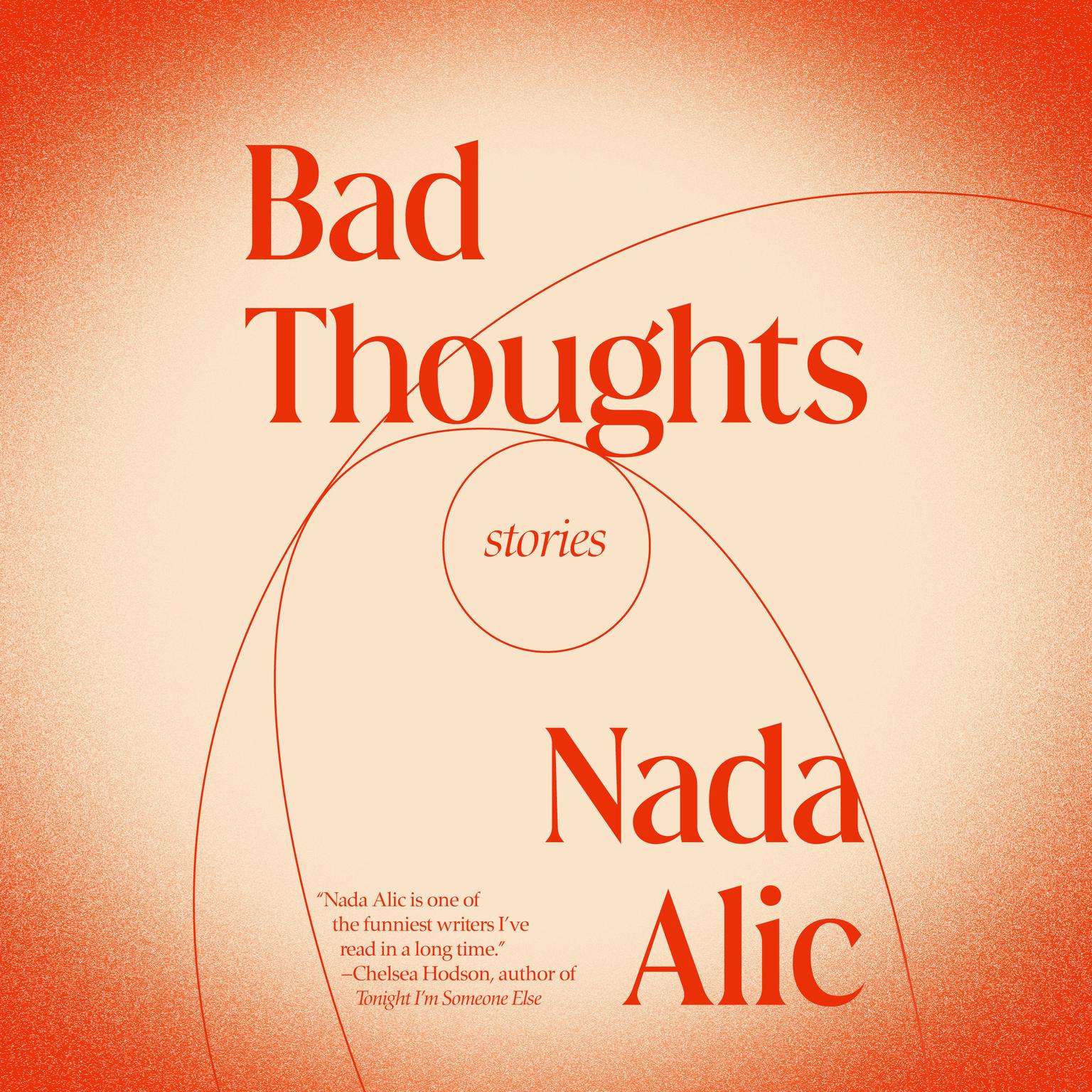 Bad Thoughts: Stories Audiobook, by Nada Alic