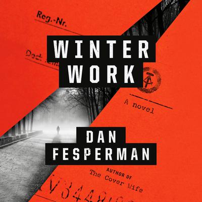 Winter Work: A novel Audiobook, by Dan Fesperman